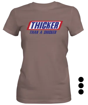 Thicker Than A Snicker Woman's Fitted T-shirt